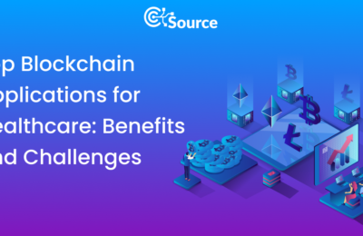 Top Blockchain Applications For Healthcare: Benefits And Challenges
